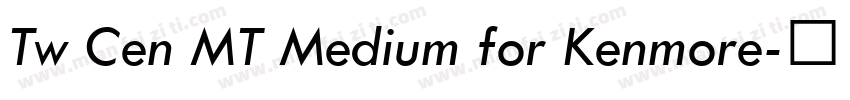 Tw Cen MT Medium for Kenmore字体转换